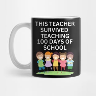 THIS TEACHER SURVIVED TEACHING 100 DAYS OF SCHOOL Mug